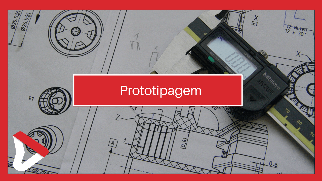 Descubra Agora Como Realizar Uma Prototipagem Para O Seu Produto