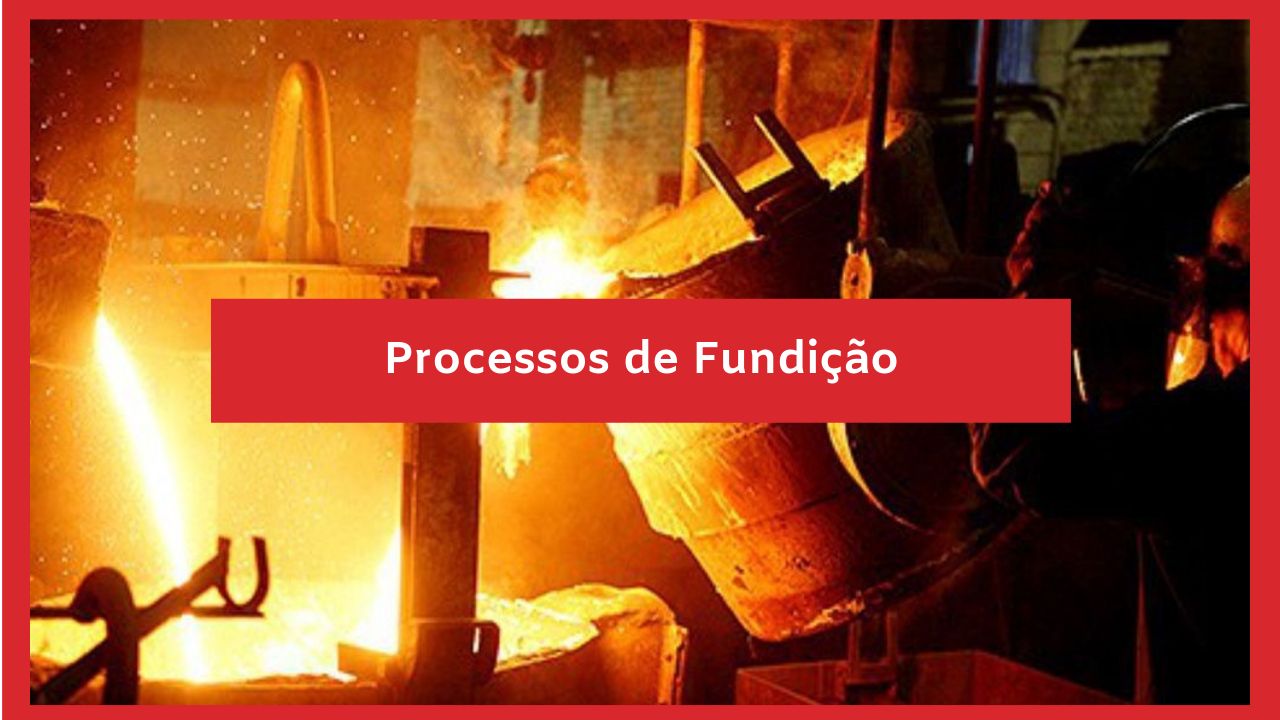 Como funciona o processo de fundição