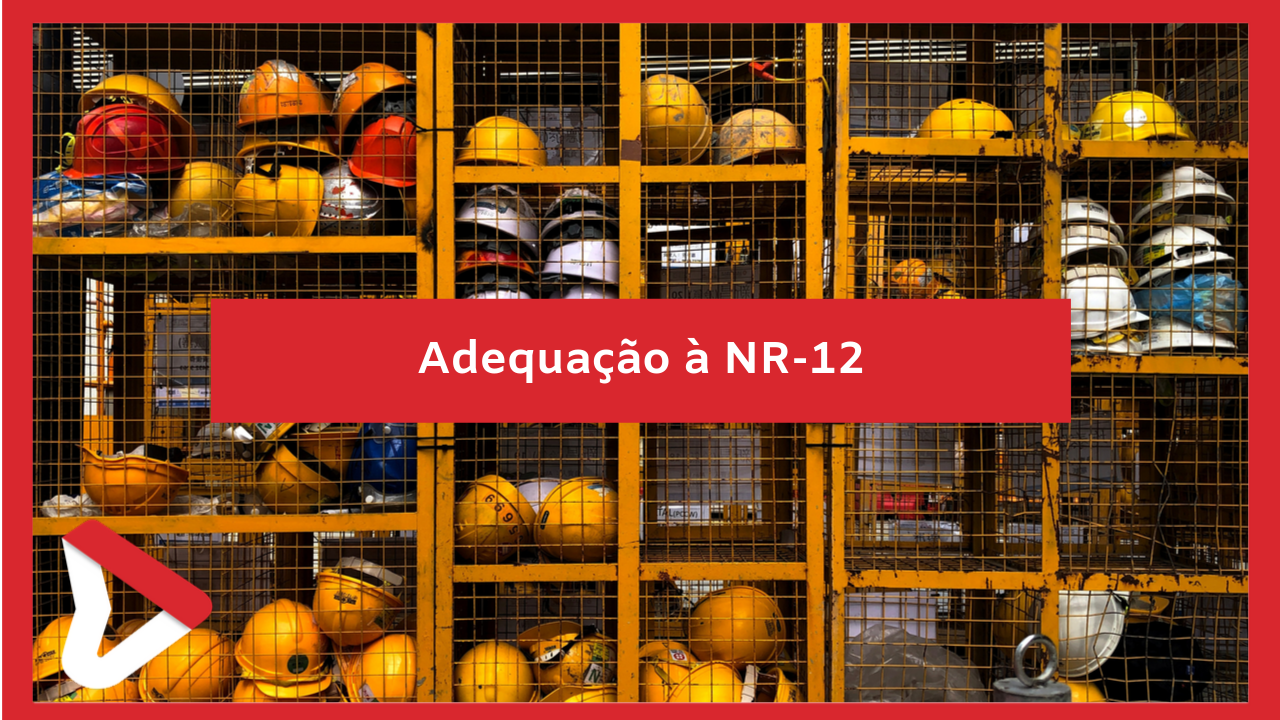 Entenda agora com se adequar a NR12 para aumentar a segurança das máquinas e equipamentos da sua empresa